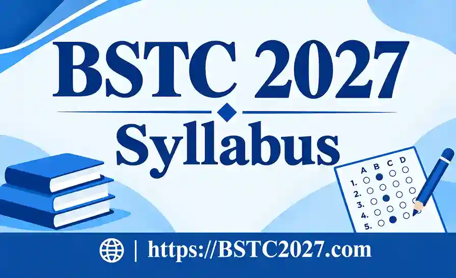 BSTC Syllabus 2027 PDF Download: in Hindi, Exam Pattern & Subject-Wise Topics